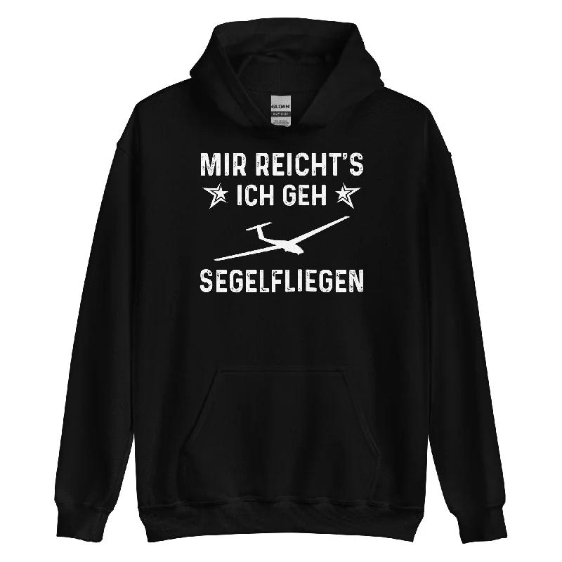 Mir Reicht's Ich Gen Segelfliegen - Unisex Hoodie