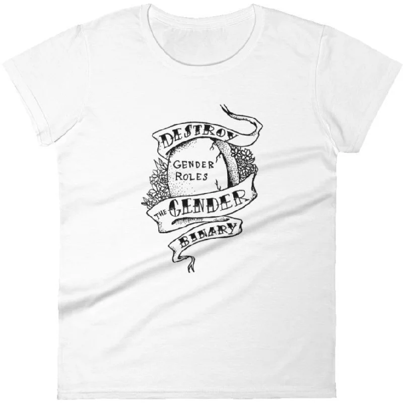 Destroy The Gender Binary -- Women's T-Shirt